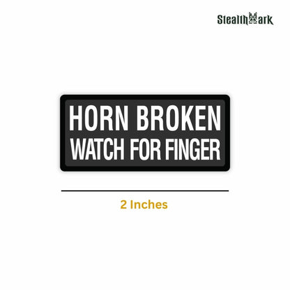 Horn Broken, Watch For Finger Sticker