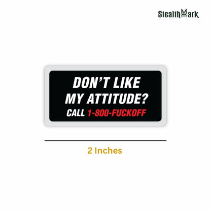 Don't Like My Attitude Sticker