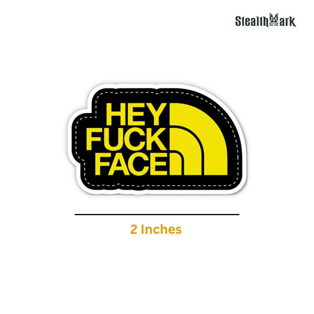 Hey F**k Face Sticker