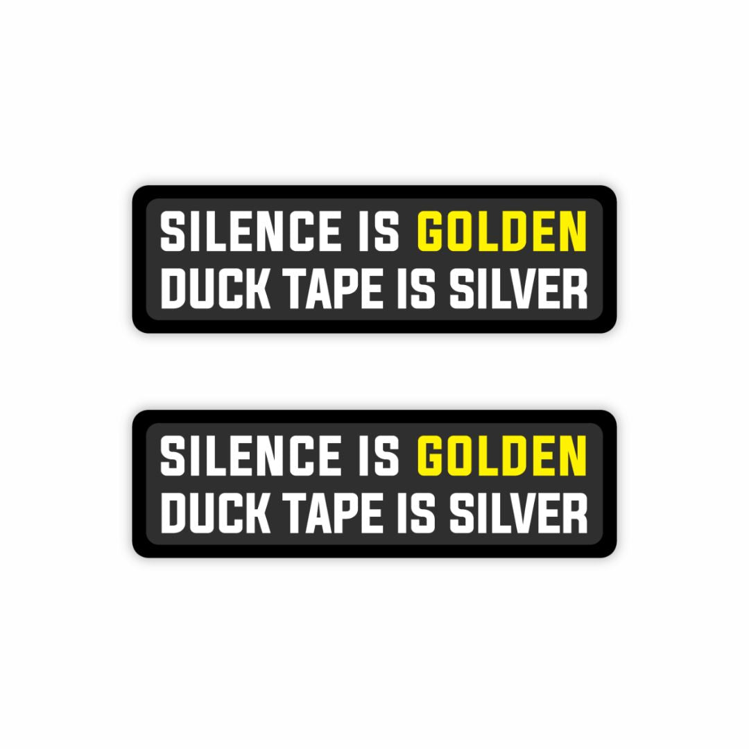 Silence is Golden, Duck Tape is Silver Sticker