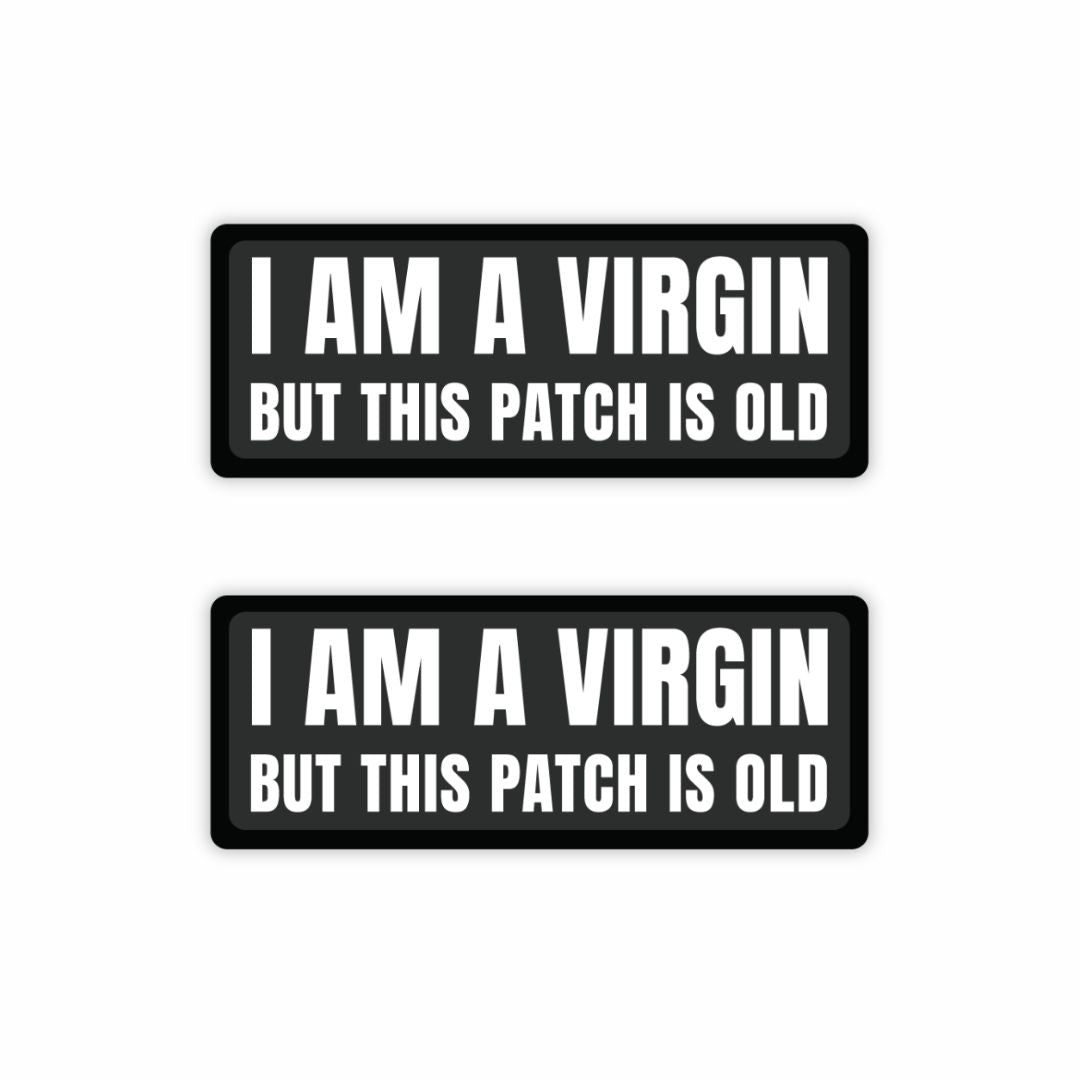 I am a Virgin But This Patch Is Old Sticker