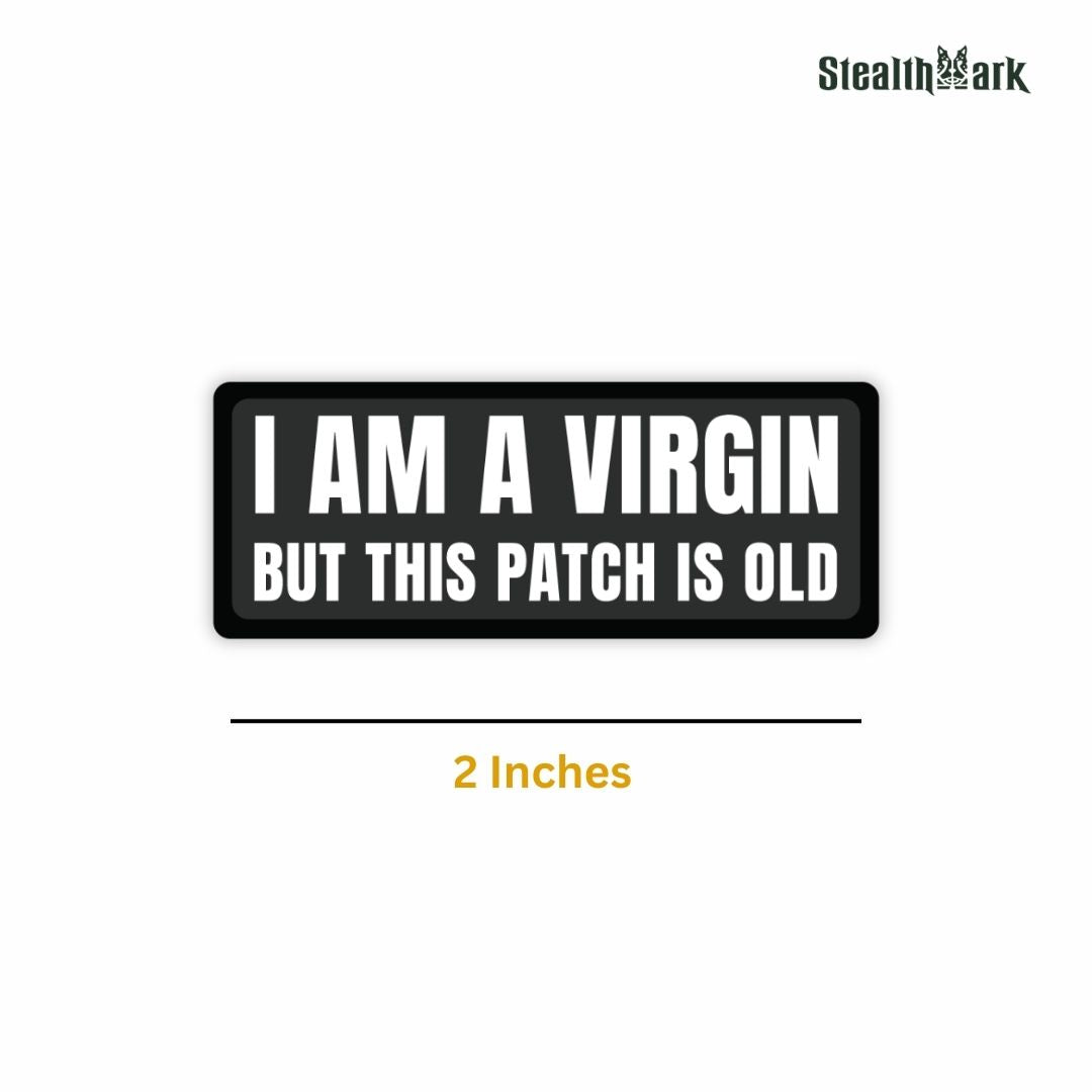 I am a Virgin But This Patch Is Old Sticker